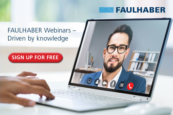 FAULHABER Webinaria – Driven by knowledge